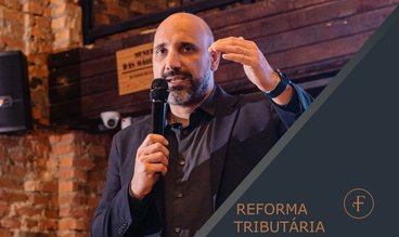 Reforma Tributária: "Quem não se preparou já está atrasado"